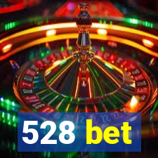 528 bet